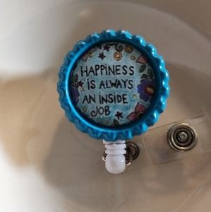 Happiness is Always an Inside Job Badge Clip - ID Holder- Alligator‎ Clip